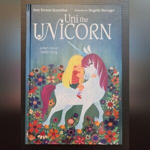 UNI the Unicorn hardback book Amy Krause Rosenthal story about believing
